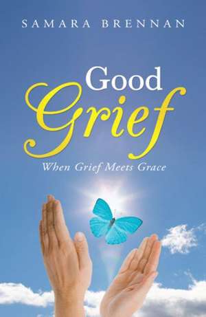 Good Grief de Samara Brennan