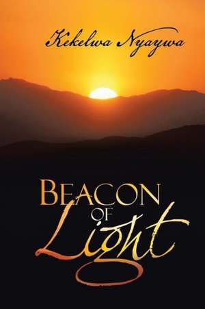 Beacon of Light de Kekelwa Nyaywa