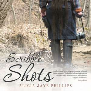 Scribble Shots de Alicia Jaye Phillips