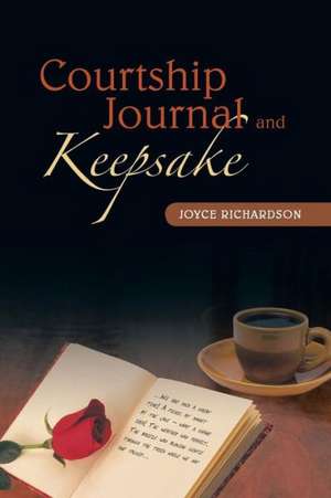 Courtship Journal and Keepsake de Joyce Richardson