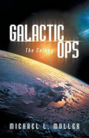 Galactic Ops de Michael L. Muller