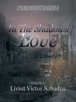 In the Shadows of Love de Liviut Victor Sabadus