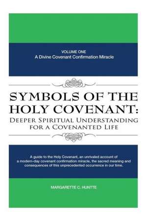 Symbols of the Holy Covenant de Margarette C. Huntte