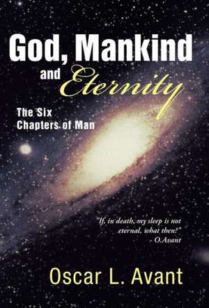 God, Mankind and Eternity de Oscar L. Avant