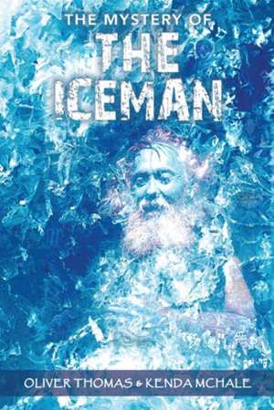 The Mystery of the Iceman de Oliver Thomas