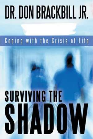 Surviving the Shadow de Don Jr. Brackbill