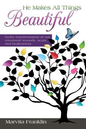 He Makes All Things Beautiful de Marvita Franklin