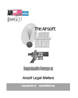 The Airsoft Legal Guide de Mechboxpro Airsoftpress