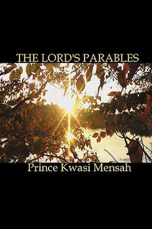 The Lord's Parables: Aka the Bodysport Diet de Prince Kwasi Mensah