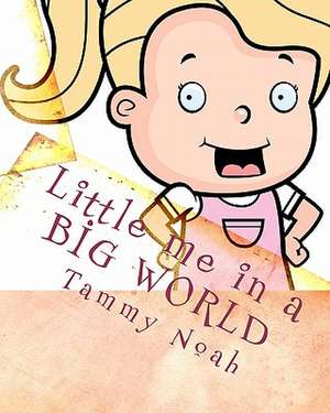 Little Me in a Big World: Simple Recipes, Faster Than Takeout de Tammy Noah