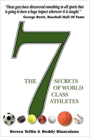 The 7 Secrets of World Class Athletes: Professional Secrets of a Beekeeper de Steven Yellin