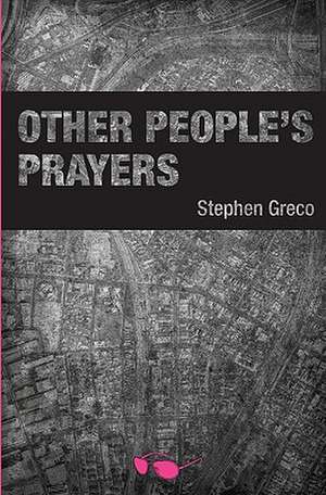 Other People's Prayers de Stephen Greco