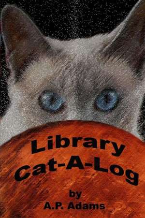 Library Cat-A-Log: The Human & Environmental Cost of Wars de A. P. Adams