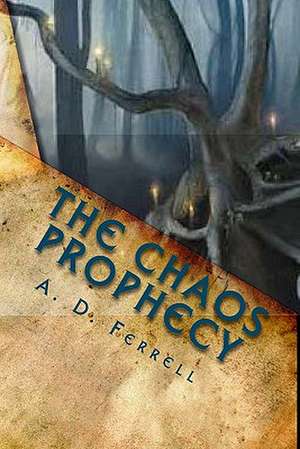 The Chaos Prophecy: Jewel of the Dragon de A. D. Ferrell