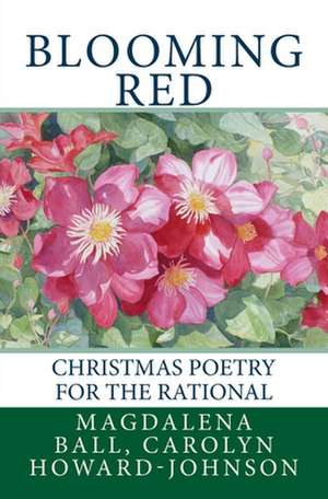 Blooming Red: Christmas Poetry for the Rational de Magdalena Ball