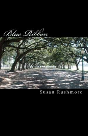 Blue Ribbon: Remembrances of Kenya-The Sotik Years de Susan Rushmore