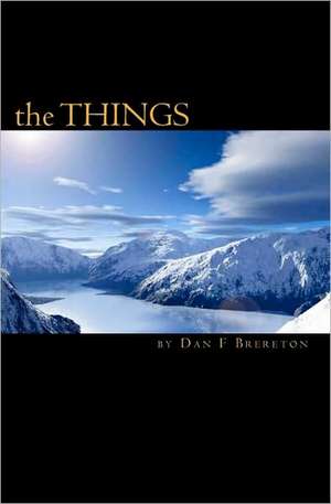 The Things: (From Another World) de MR Dan F. Brereton