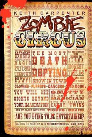 Zombie Circus: The Most Death Defying Show in Town de Keith Carpenter