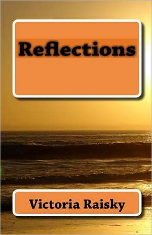 Reflections: The Continuing Journey of Fulfilling the Promises Made on July 4, 1776... de Victoria Raisky