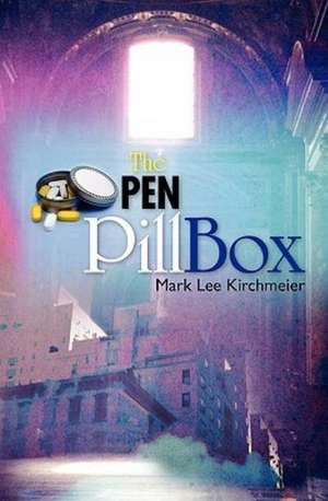 The Open Pill Box: A Guide to Finding Happiness, Purpose and Fulfillment One Baby Step at a Time de Mark Lee Kirchmeier