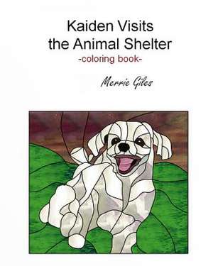 Kaiden Visits the Animal Shelter: O Que O Tempo Guarda... de Merrie Giles