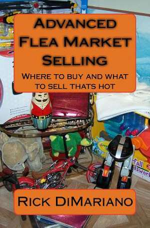 Advanced Flea Market Selling de Rick Dimariano