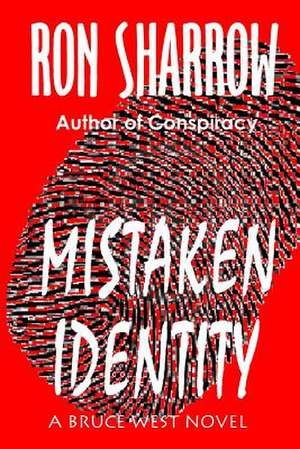 Mistaken Identity: A Bruce West Novel de Ron Sharrow