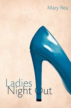 Ladies Night Out: The Book Which Fills You with Inspiration de Mary Rea