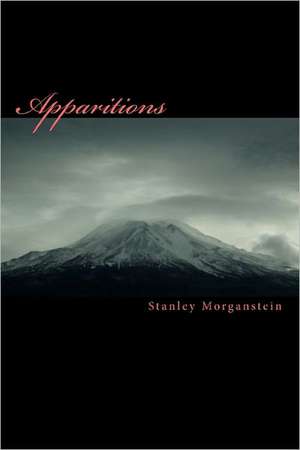 Apparitions: Human and Inhuman de Stanley Morganstein