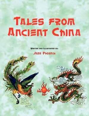 Tales from Ancient China de Jade Phoenix