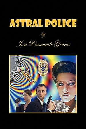 Astral Police de Jos Raimundo Graa