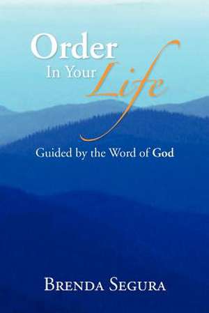 Order in Your Life de Brenda Segura