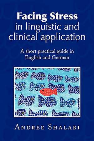 Facing Stress in linguistic and clinical application de Andree Shalabi