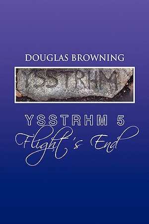 Ysstrhm 5, Flight's End de Douglas Browning