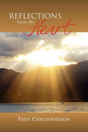 Reflections from My Heart de Patsy Christofferson