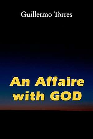 Torres, G: Affaire with God