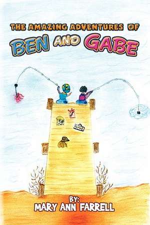 The Amazing Adventures of Ben and Gabe de Mary Ann Farrell