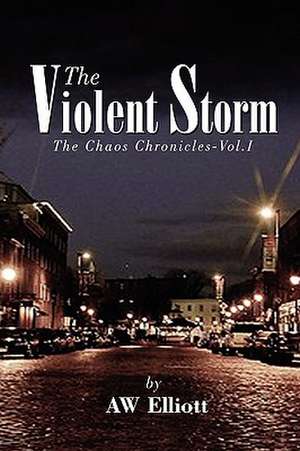 The Violent Storm de Aw Elliott