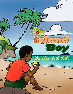 Island Boy de Elizabeth Bell