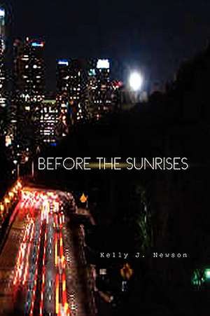 Newson, K: BEFORE THE SUNRISES