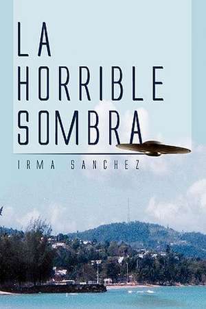 La Horrible Sombra de Irma Sanchez