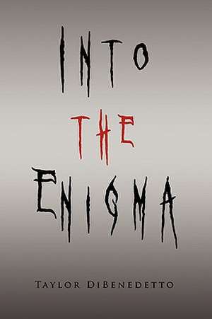 Into the Enigma de Taylor Dibenedetto