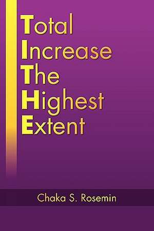 Total Increase The Highest Extent de Chaka S. Rosemin