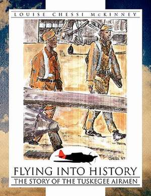 Flying Into History de Louise Chessi McKinney