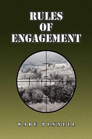 Rules of Engagement de Wade Pennell