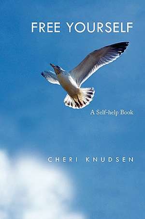 Free Yourself de Cheri Knudsen