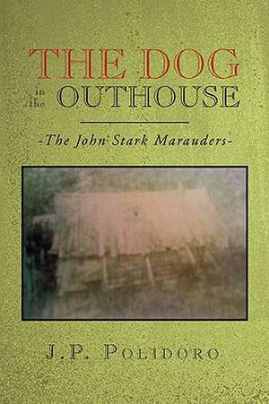 The Dog in the Outhouse de J. P. Polidoro