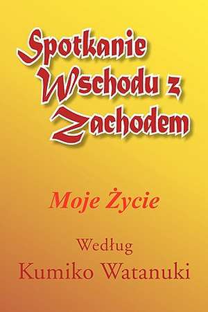 Spotkanie Wschodu Z Zachodem de Kumiko Watanuki