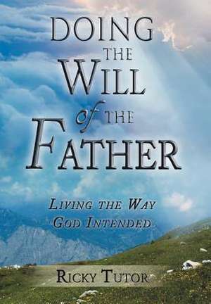 Tutor, R: Doing the Will of the Father