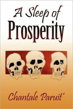 A Sleep of Prosperity de Chantale Paruit'